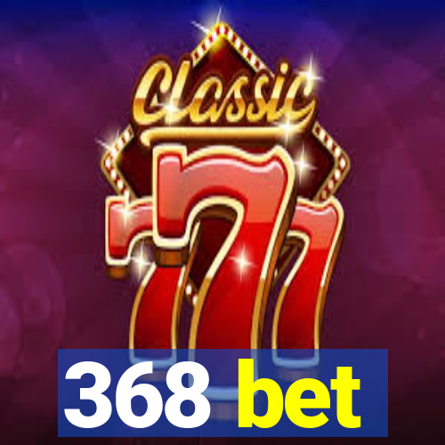 368 bet